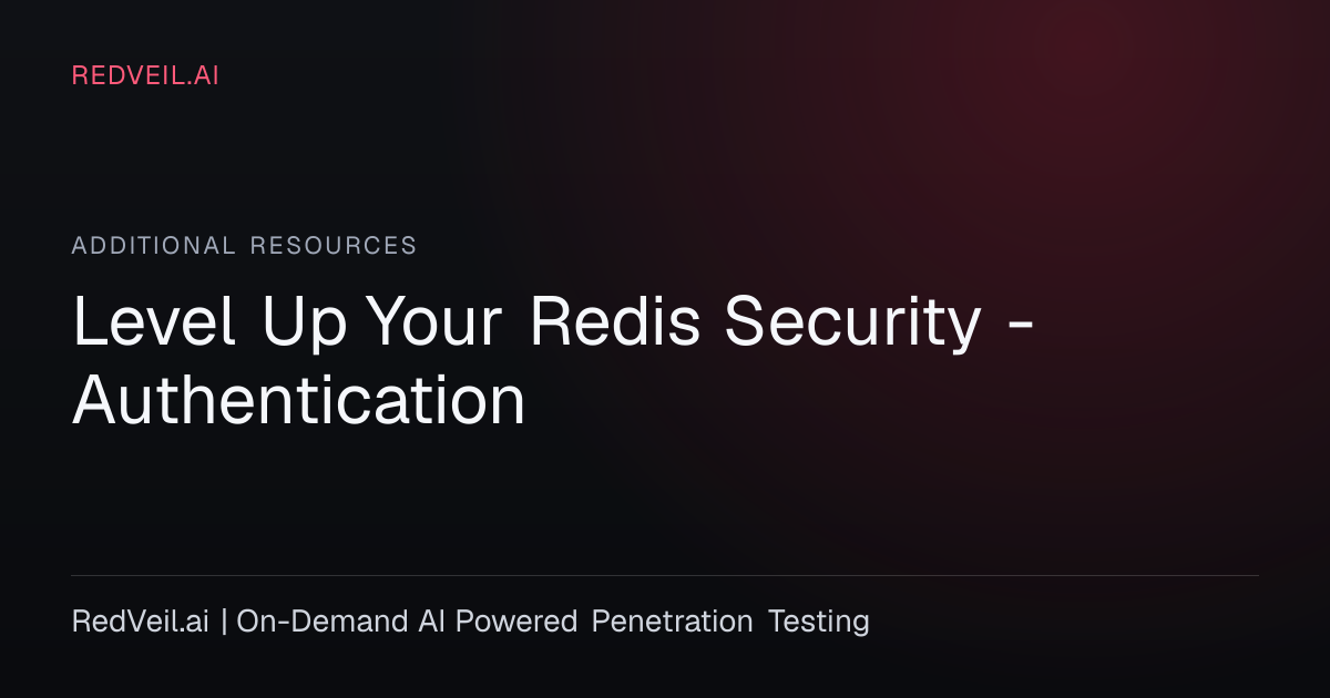 Level Up Your Redis Security - Authentication | RedVeil.ai