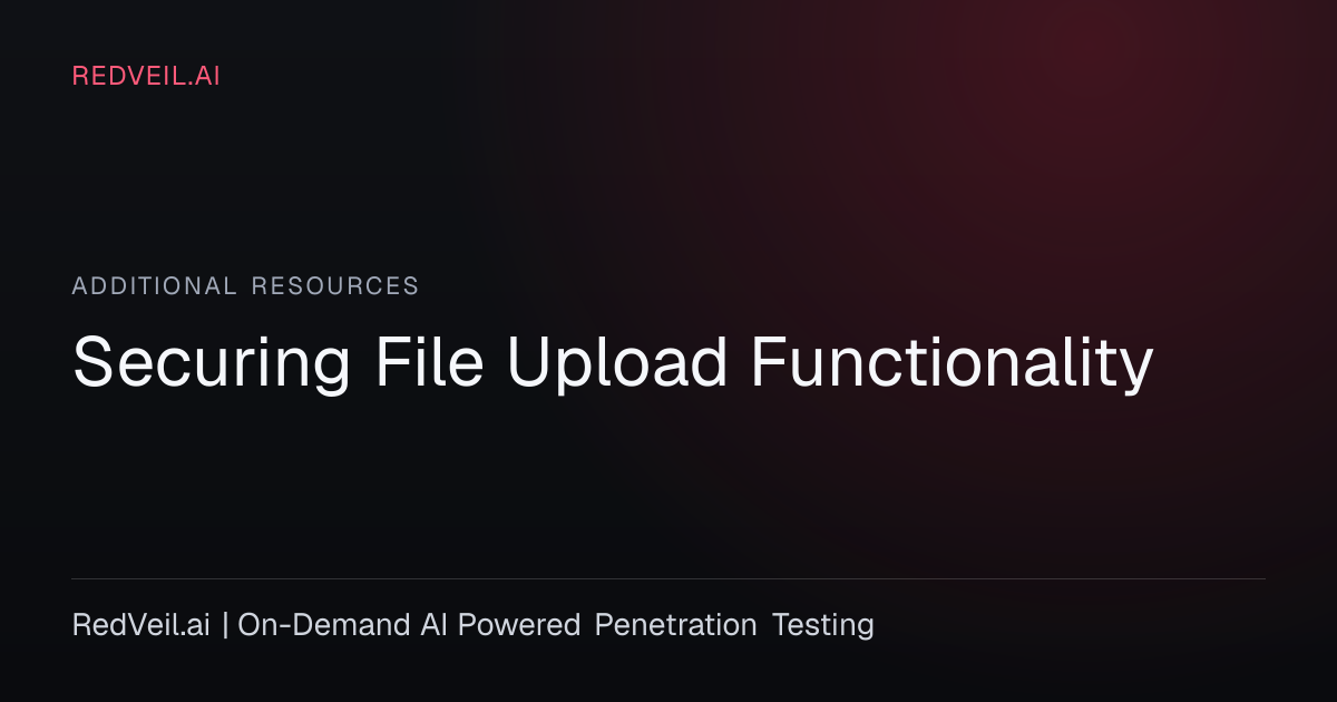 Securing File Upload Functionality | Web Security Guide | RedVeil.ai