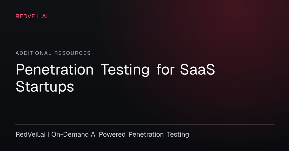 Penetration Testing for SaaS Startups | Security Guide for Growing ...