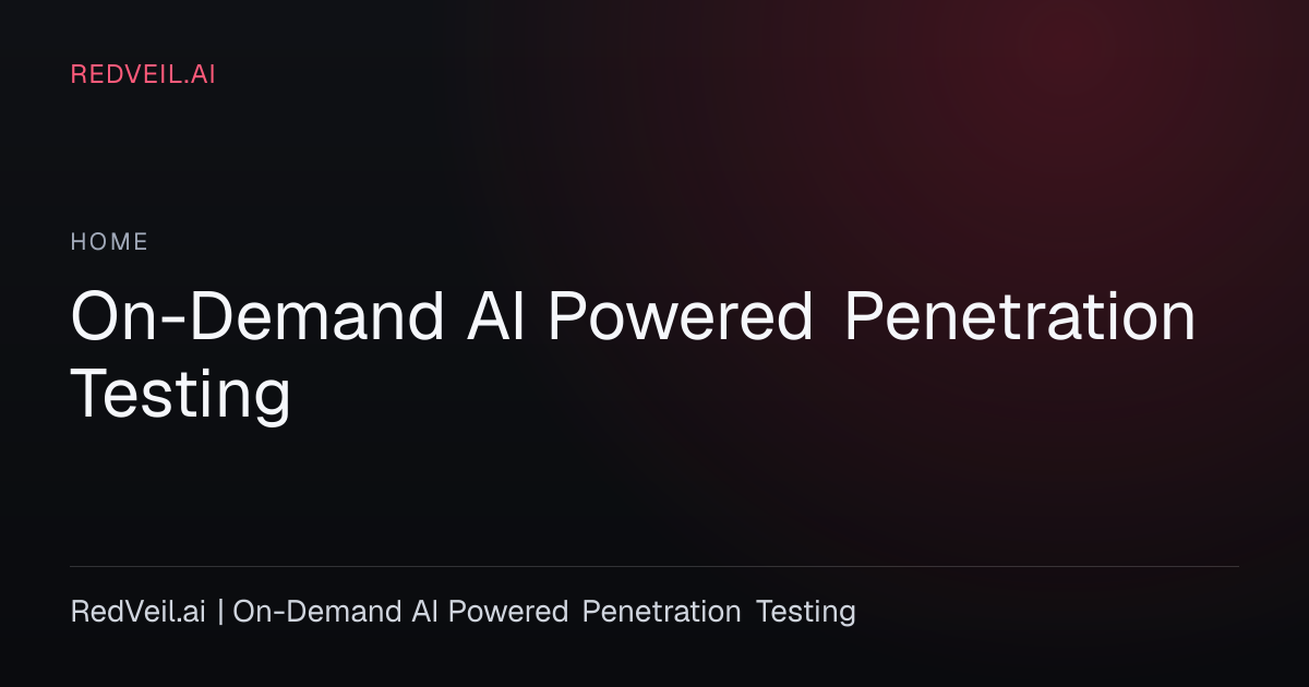 RedVeil.ai | Autonomous Penetration Testing